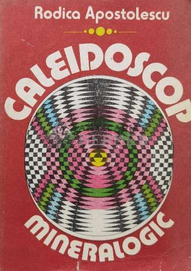 Caleidoscop mineralogic - 1987 - Rodica Apostolescu (N161)