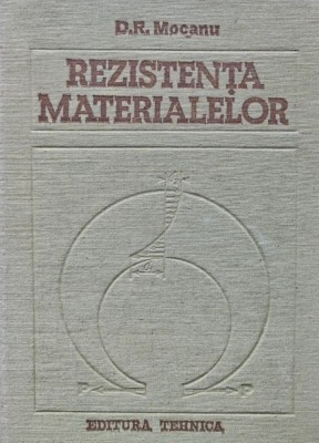 Rezistenta materialelor - 1980 - D. R. Mocanu (A209) foto