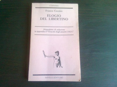 ELOGIO DEL LIBERTINO - FRANCO CUOMO (CARTE IN LIMBA ITALIANA) foto