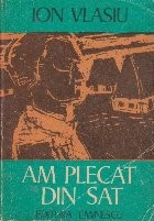 Am plecat din sat foto