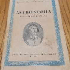 ASTRONOMIA - Manual pentru Clasa a X -a - Editura de Stat, 1955, 216 p.