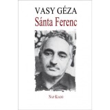 S&aacute;nta Ferenc - Vasy G&eacute;za