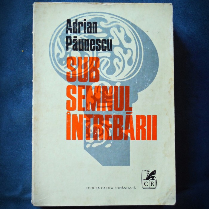 SUB SEMNUL INTREBARII - ADRIAN PAUNESCU