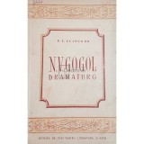 P. T. Scipunov - N. V. Gogol dramaturg (Editia: 1949)
