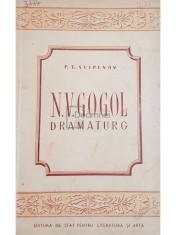 P. T. Scipunov - N. V. Gogol dramaturg (Editia: 1949) foto
