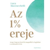 Az 1% ereje - Avagy hogyan hozd ki magadb&oacute;l a legjobbat a szok&aacute;said r&eacute;v&eacute;n - Luca Mazzucchelli