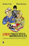 1989 Principiul dominoului - Paperback brosat - Dumitru Preda, Mihai Re&Aring;&pound;egan - RAO