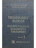 Gheorghe Mogos, Niculae Sitcai - Toxicologie clinica. Fiziopatologie, diagnostic, tratament, vol. I (editia 1988)