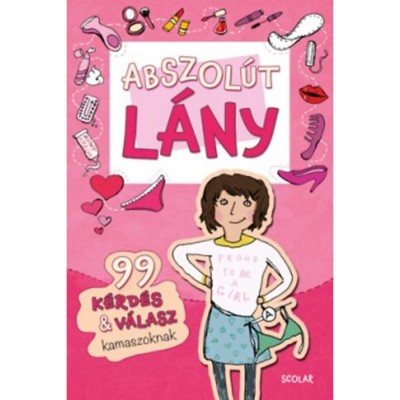 Abszol&amp;uacute;t l&amp;aacute;ny - 99 k&amp;eacute;rd&amp;eacute;s &amp;amp; v&amp;aacute;lasz kamaszoknak - Sabine Thor-Wiedemann foto