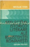 Reflectari Istorico Literare Rezistentei Romanesti - Nicolae Stan, Editura Politica 1979, Carte Istorie, Bucuresti