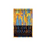 The Love of Thousands: How Angels, Saints, and Ancestors Walk with Us Toward Holiness