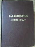 Catehismul Explicat: Credinta si Viata Crestina, Colectiv, 1979, Arhiepiscopia Romano-Catolica, Carte Religioasa