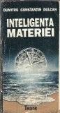 Inteligenta materiei - Dumitru Constantin Dulcan