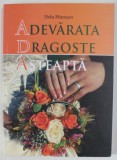 ADEVARATA DRAGOSTE ASTEAPTA de NELU MURESAN , 2012