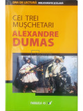 Alexandre Dumas - Cei trei muschetari (Editia: 2007)