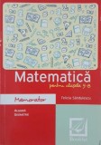Memorator de matematica pentru clasele 5-8 - Felicia Sandulescu