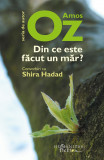 Din ce este facut un mar? | Amos Oz, 2020, Humanitas Fiction