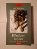 Stef Penney - Bl&acirc;ndețea lupilor