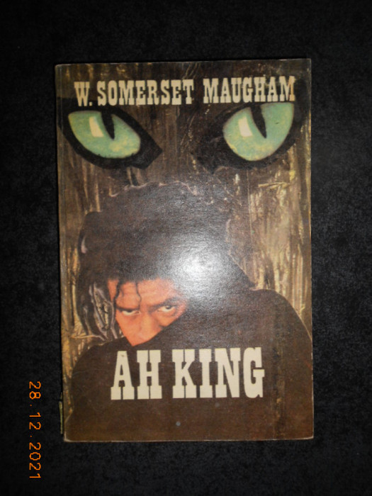 W. SOMERSET MAUGHAM - AH KING