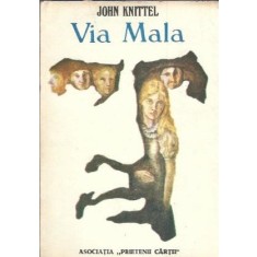 Via Mala (ed. Prietenii cartii) - John Knittel