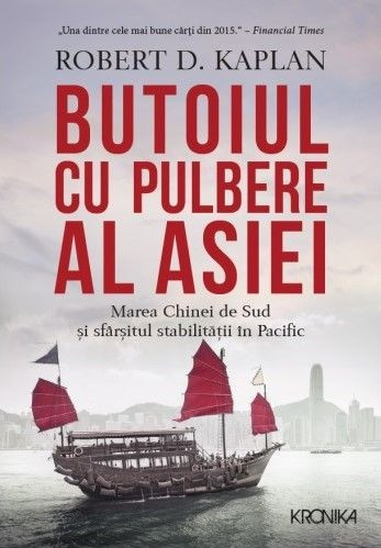 Butoiul cu pulbere al Asiei - Robert D. Kaplan