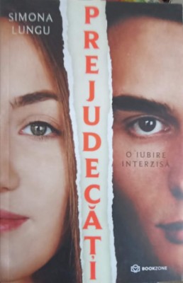 PREJUDECATI, O IUBIRE INTERZISA-SIMONA LUNGU-256959 foto