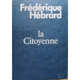 LA CITOYENNE-FREDERIQUE HEBRARD-237958