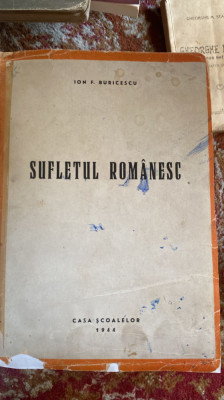 SUFLETUL ROMANESC,ION F.BURICESCU/,,CASA SCOALELOR &amp;quot;1944/LEGATURA CARTONATA 480p foto