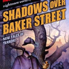 Shadows Over Baker Street: New Tales of Terror!