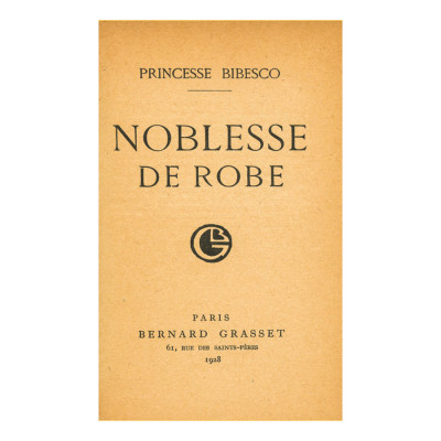 Princesse Bibesco, Noblesse de robe, 1928, cu dedicație pentru Pierre Dominique foto