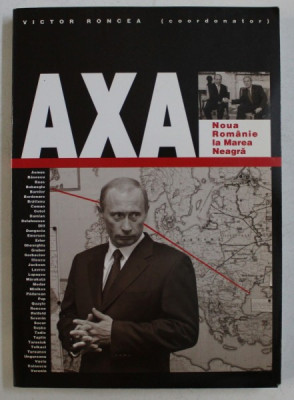 AXA , NOUA ROMANIE LA MAREA NEAGRA de VICTOR RONCEA , 2005 foto