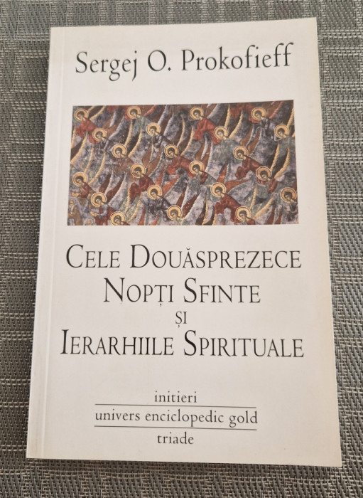 Cele douasprezece nopti sfinte si ierarhiile spirituale Sergej O. Prokofieff