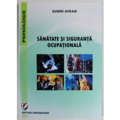 SANATATE SI SIGURANTA OCUPATIONALA de EUGEN AVRAM , 2014