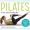 Pilates for Beginners: Core Pilates Exercises and Easy Sequences to Practice at Home