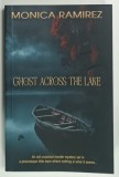GHOST ACROSS THE LAKE by MONICA RAMIREZ , 2024
