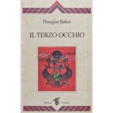 IL TERZO OCCHIO (prima editie) - 1989 - Douglas Baker (XE12)