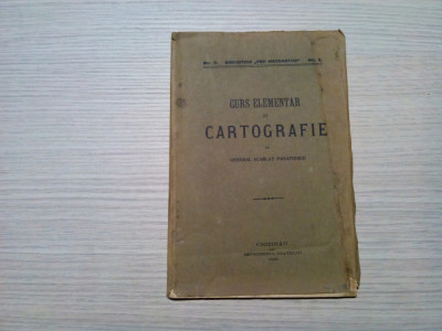 CURS ELEMENTAR DE CARTOGRAFIE - Scarlat Panaitescu - 1926, 64 p.+7 schite foto