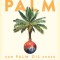 Planet Palm: How Palm Oil Became an Ingredient in Everything--And Endangered the Earth