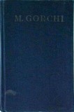 M. Gorchi - Opere, volumul 1: Nuvele, povestiri, versuri