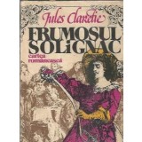 Frumosul solignac - Jules Claretie