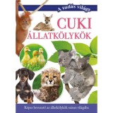 Cuki &aacute;llatk&ouml;lyk&ouml;k - K&eacute;pes bevezető az &aacute;llatk&ouml;lyk&ouml;k sz&iacute;nes vil&aacute;g&aacute;ba - Vajnain&eacute; Poly&aacute;k Adrienn