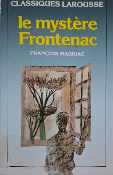Le mystere Frontenac &ndash; Francois Mauriac
