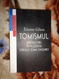 Tomismul / introducere in filozofia Sfantului Toma D&#039;Aquino - Etienne Gilson