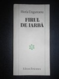 Horia Ungureanu - Firul de iarba