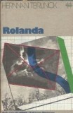 Rolanda - Herman Teirlinck, Editura Univers, Colectia Globus, An 1979, Literatura Straina, Carti de Colectie