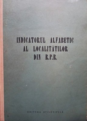 Indicatorul alfabetic al localitatilor din R. P. R. (Editia: 1956) foto