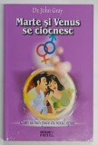 MARTE SI VENUS SE CIOCNESC , CUM SA FACI PACE CU SEXUL OPUS de JOHN GRAY , 2009