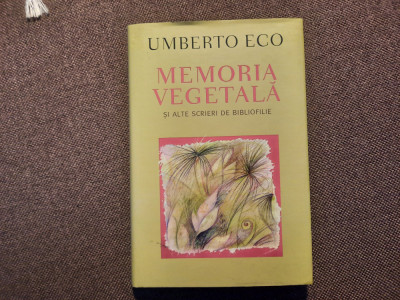 Umberto Eco - Memoria vegetala si alte scrieri de bibliofilie RF15/4 foto