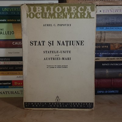 AUREL C. POPOVICI - STAT SI NATIUNE : STATELE-UNITE ALE AUSTRIEI-MARI , TRAD. PETRE PANDREA , 1939 # foto