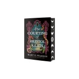 The Courting of Bristol Keats: [Limited Stenciled Edge Edition]